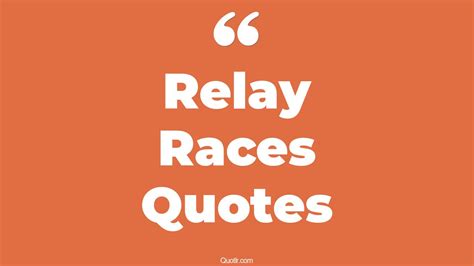 29+ Empowering Relay Races Quotes That Will Unlock Your True Potential