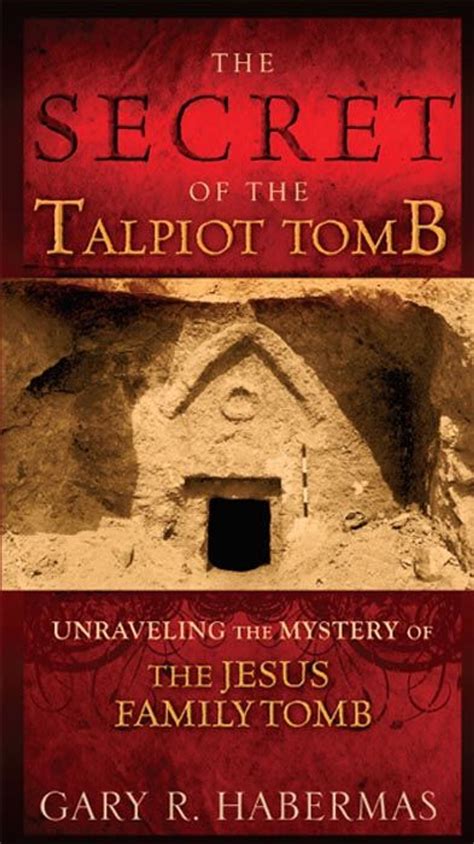 The Secret of the Talpiot Tomb eBook by Gary R. Habermas - EPUB ...