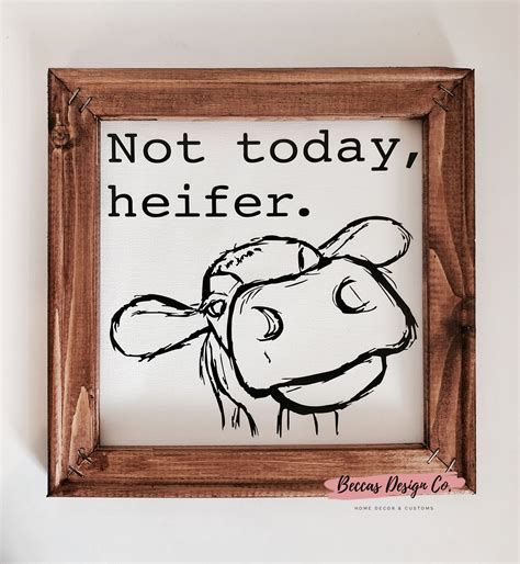 Not today heifer reverse canvas sign. Farmhouse decor sign with a ...