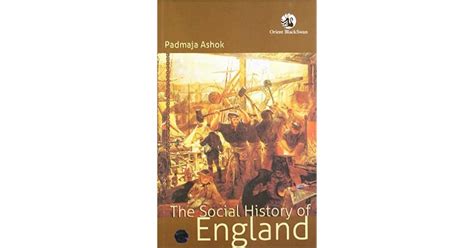 The Social History of England by Padmaja Ashok