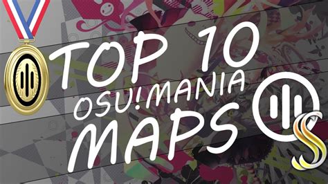 TOP 10 BEST OSU!MANIA RANKED MAPS | osu!mania - YouTube