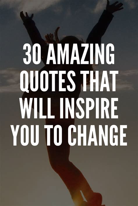 30 Amazing Quotes That Will Inspire You To Change | Amazing quotes ...