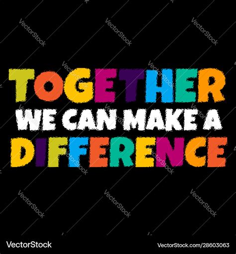 Colorful together we can make a difference quote Vector Image