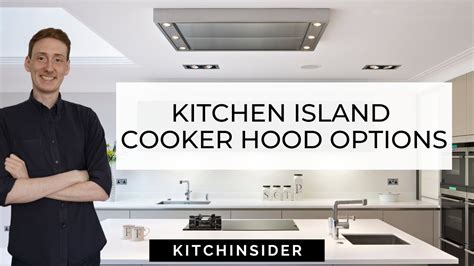 KITCHEN ISLAND COOKER HOODS | WHAT ARE YOUR OPTIONS? - YouTube