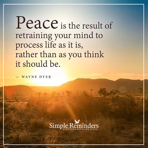 Peace is the result of retraining your mind Peace is the result of ...