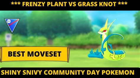 Frenzy plant vs grass knot | Serperior Best Moveset Pokémon Go | Snivy ...