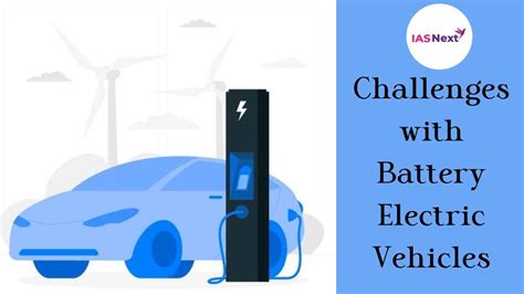 Challenges with Battery Electric Vehicles