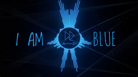 I Am Blue - (Da Ba Dee) REMIX [AwesomiZer] || Electro House 💙