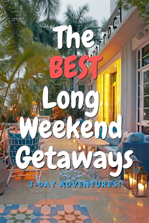 The Best 3-Day Long Weekend Getaways in the U.S. | Jetsetter | Long ...