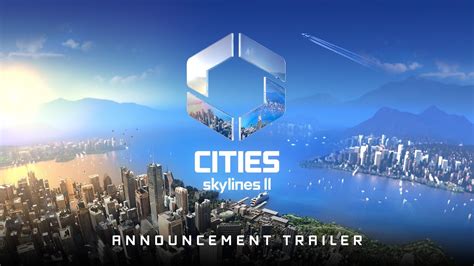 Cities Skylines II | Announcement Trailer I - YouTube