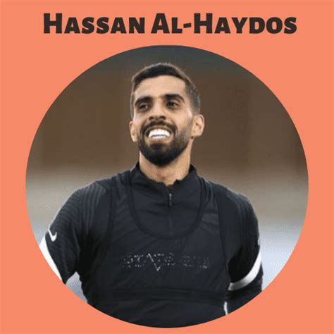 Hassan Al-Haydos Biography, Wiki, Height, Age, Net Worth, & More