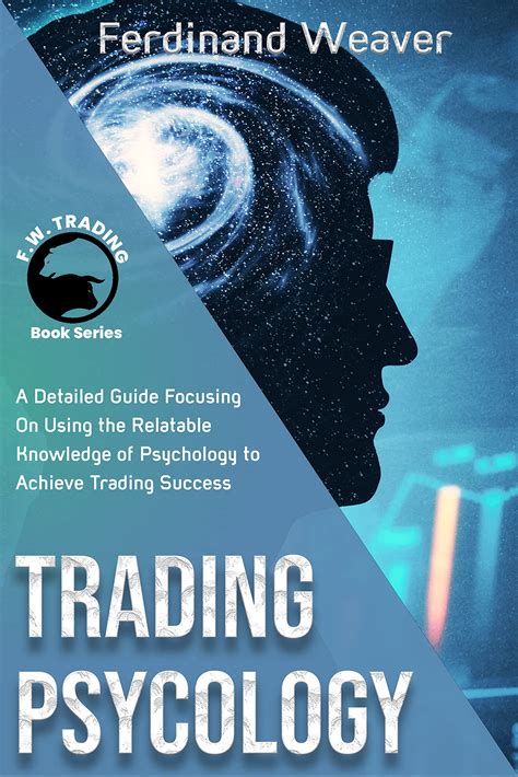 Trading Psychology: A Detailed Guide Focusing On Using the Relatable ...