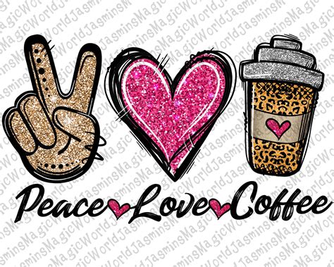 Peace Love Coffee PNG Love Coffee PNG Coffee Design Digital - Etsy