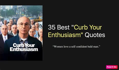 35 Best Curb Your Enthusiasm Quotes - NSF News and Magazine