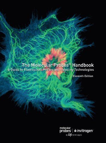 Molecular Probes Handbook, A Guide to Fluorescent Probes and Labeling ...