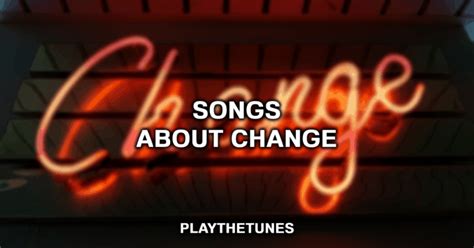 20 Best Songs About Change & New Beginnings