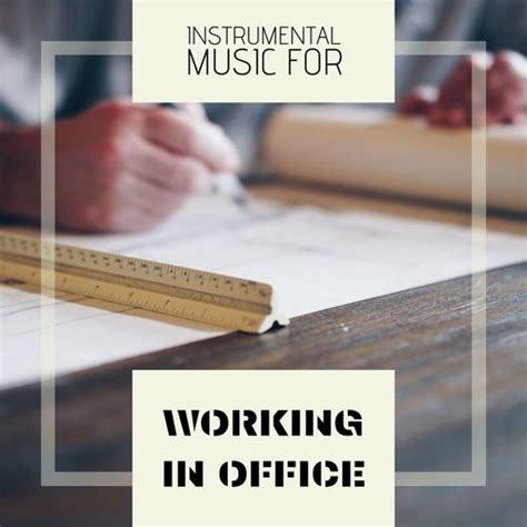 Instrumental Music For Working In Office - Song Download from ...