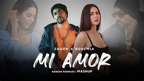 Sharn x Bohemia | Mi Amor Mashup | Ft. Sonam Bajwa | Naresh Parmar ...