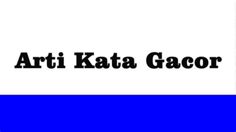 Arti Kata Gacor dalam Bahasa Gaul, Istilah Populer di Media Sosial ...