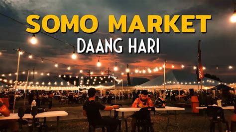 Welcome to SOMO MARKET Daang Hari!!! 2022 - YouTube