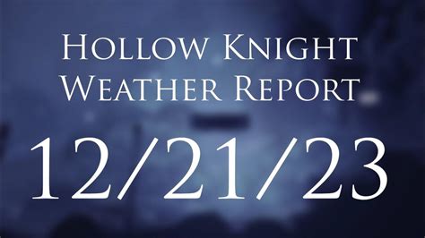 Hollow Knight Weather Report - 12/21/23 - YouTube