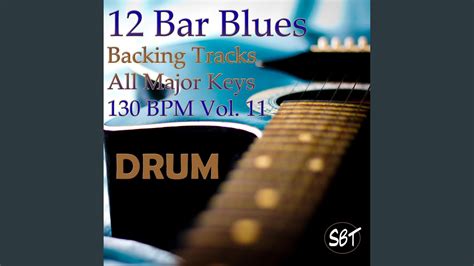 12 Bar Blues Drum Backing Track in D Major 130 BPM, Vol. 11 - YouTube