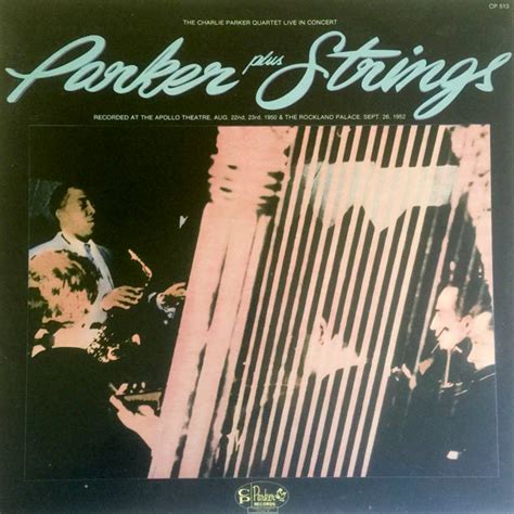 Charlie Parker - Parker Plus Strings | Releases | Discogs