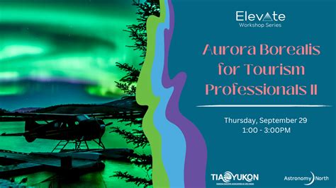 Elevate Workshop Series: Aurora Borealis for Tourism Professionals II ...