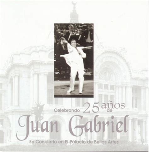 Celebracion De Los 25 Anos De Juan Gabriel En Bellas Artes [2-CD Set ...