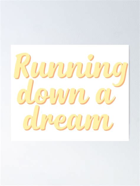 "Running down a dream" Poster for Sale by darcy23 | Redbubble