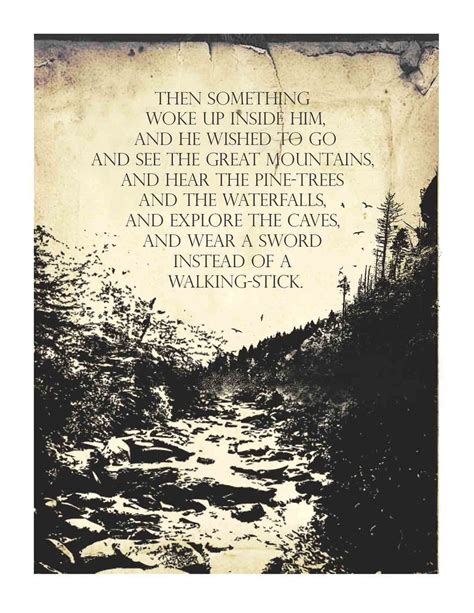 J.R.R. Tolkien. This is one of my favorite quotes from The Hobbit. (But ...