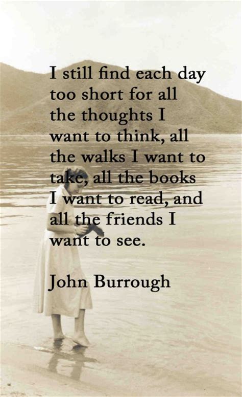 I still find each day too short for all the thoughts I want... | John ...