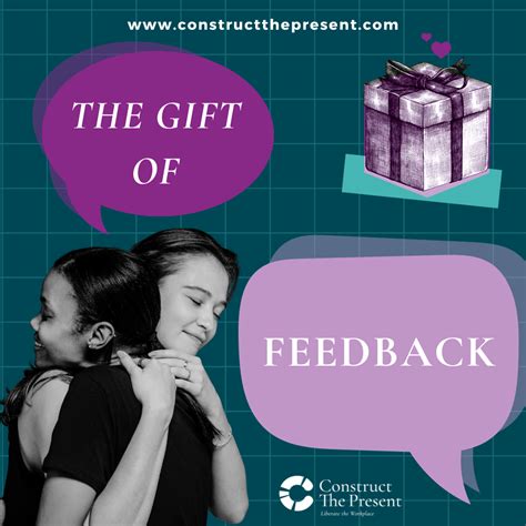 The "Gift" of Feedback - Construct the Present