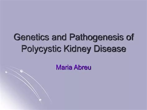 PPT - Genetics and Pathogenesis of Polycystic Kidney Disease PowerPoint ...