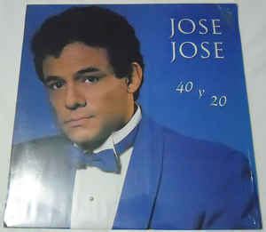 José José - 40 Y 20 (Vinyl, LP, Album) | Discogs