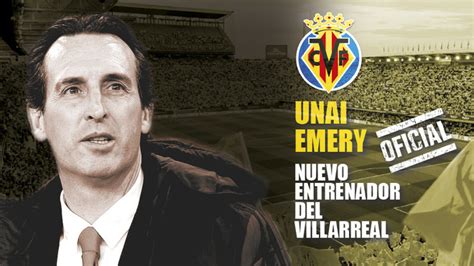 Villarreal: Official: Villarreal appoint Unai Emery as head coach ...