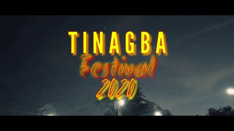 EXPERIENCE TINAGBA FESTIVAL 2020! - YouTube