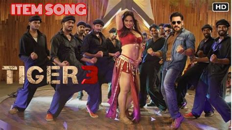 Tiger 3 Song | Salman Khan | Katrina Kaif | Emraan Hashmi | Item Song ...