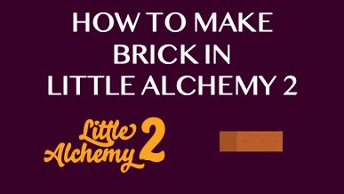 How to make Brick in Little Alchemy 2