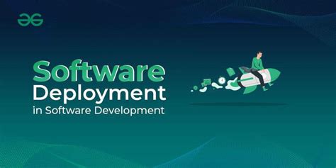 Software Deployment in Software Development - GeeksforGeeks