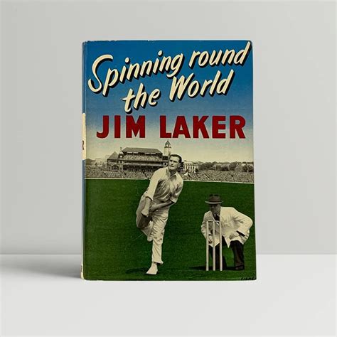 Jim Laker - Spinning Round The World - First UK Edition 1957 - SIGNED