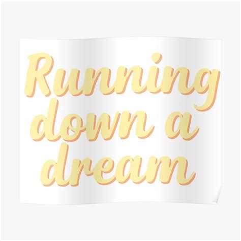 "Running down a dream" Poster for Sale by darcy23 | Redbubble