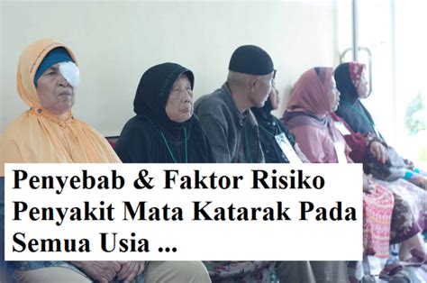 Penyebab Dan Faktor Risiko Penyakit Mata Katarak – Menganal Berbagai ...