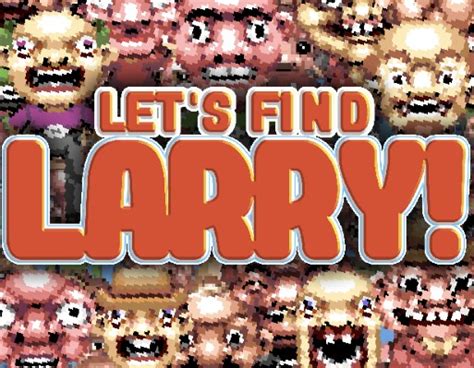 Let’s Find Larry Game Play Online Free