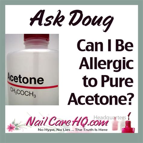 ASK DOUG - Can I Be Allergic to Pure Acetone? NailCareHQ.com | Nail Care HQ