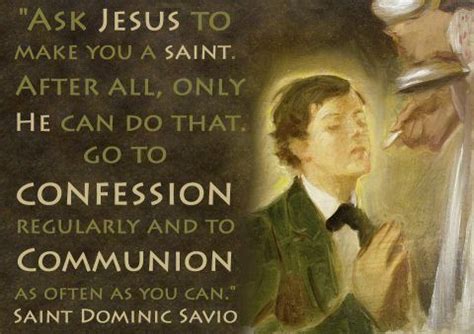 Ask Jesus to make you a saint… - St. Dominic Savio Inspirational ...