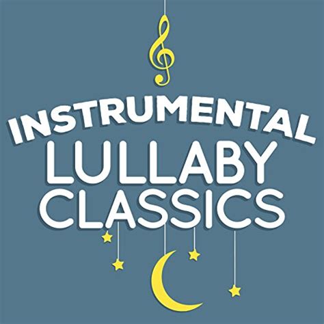 Amazon.com: Instrumental Lullaby Classics : Baby Lullaby, Instrumental ...