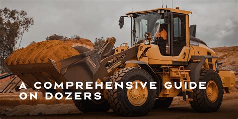 A Comprehensive Guide on Dozers: Types and Uses from Dozer Supply