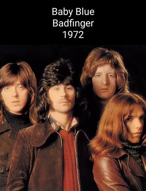 Baby Blue Badfinger 1972 - iFunny