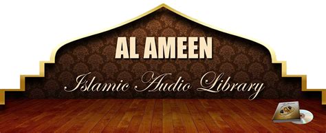 Al Ameen Islamic Audio Library - Free Islamic audio downloads